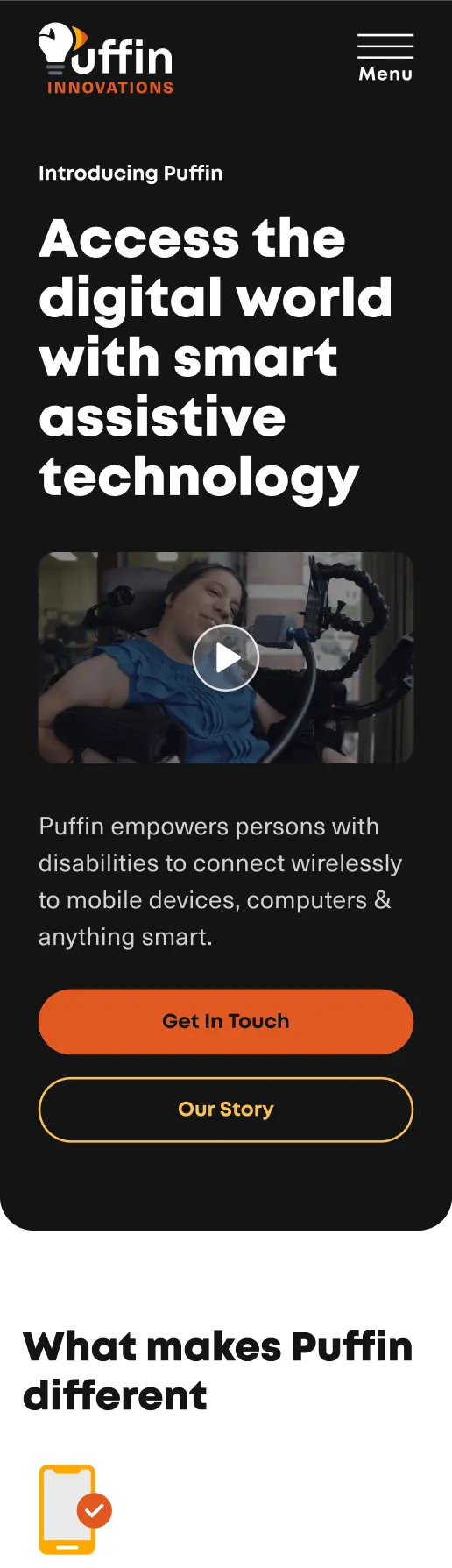 Top of mobile homepage. First section is black and titled 'Access the digital world with smart assistive technology' in large bold white text followed by video still of Adriana using Puffin and orange and yellow buttons. Second section is white and titled 'What makes Puffin different' with icon of phone and 'Easy to set up, easy to use' text below.